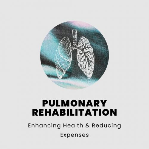 Pulmonary Rehabilitation Health Benefits & Cost savings